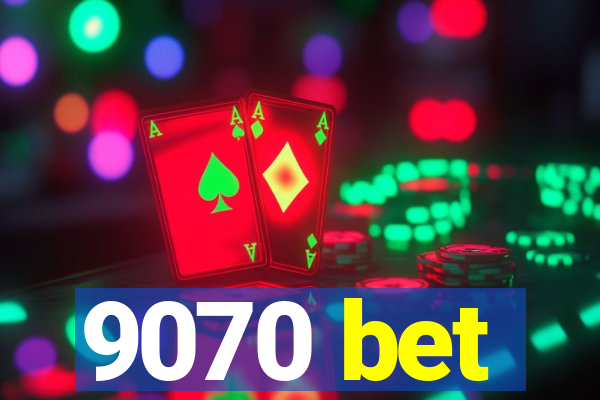 9070 bet